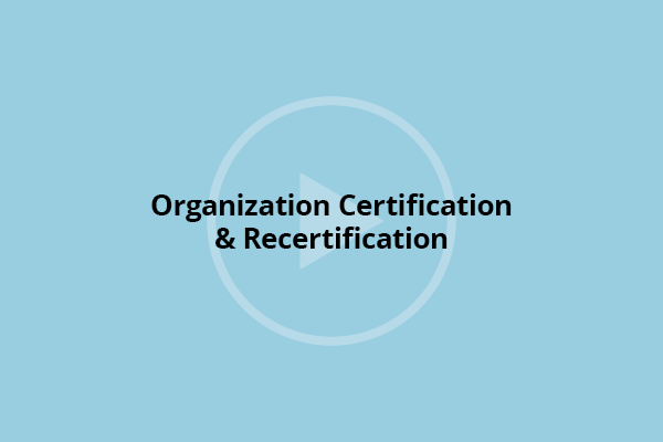 Organization Certification and Recertification
